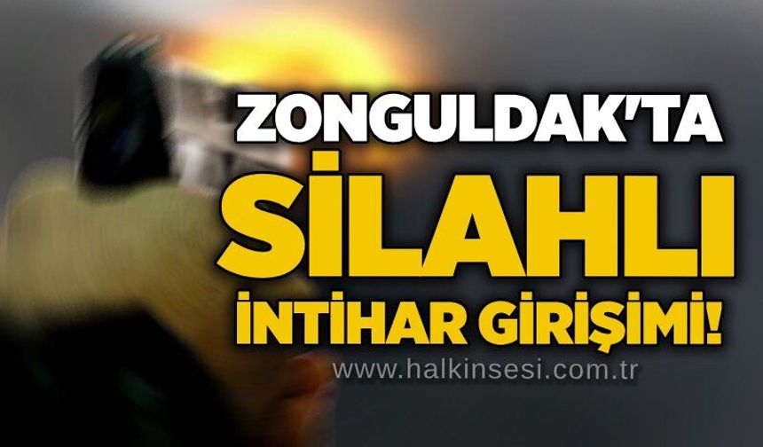 Zonguldak'ta silahlı intihar girişimi!