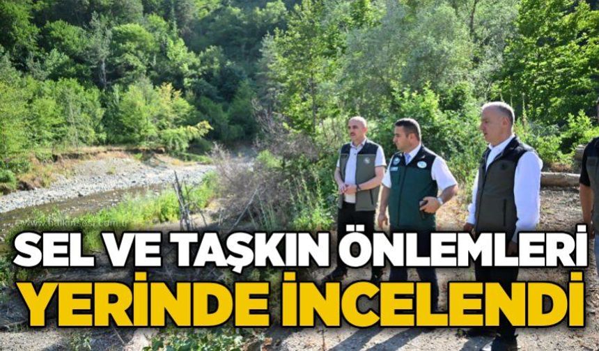 Sel ve taşkın önlemleri yerinde incelendi