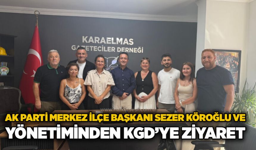 AK Parti Merkez İlçe Başkanı Sezer Köroğlu ve yönetiminden KGD’ye ziyaret