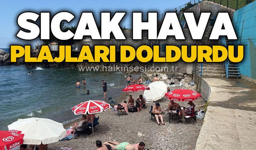 Sıcak hava plajları doldurdu