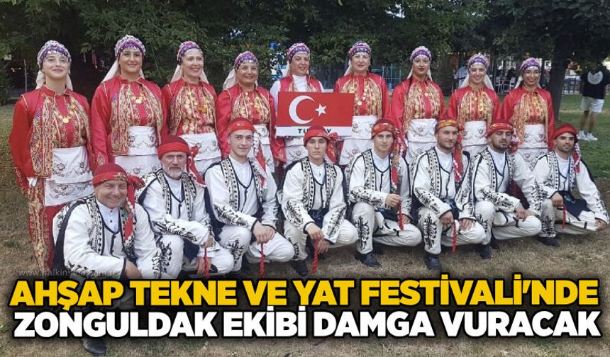 Ahşap Tekne ve Yat Festivali’nde Zonguldak ekibi damga vuracak