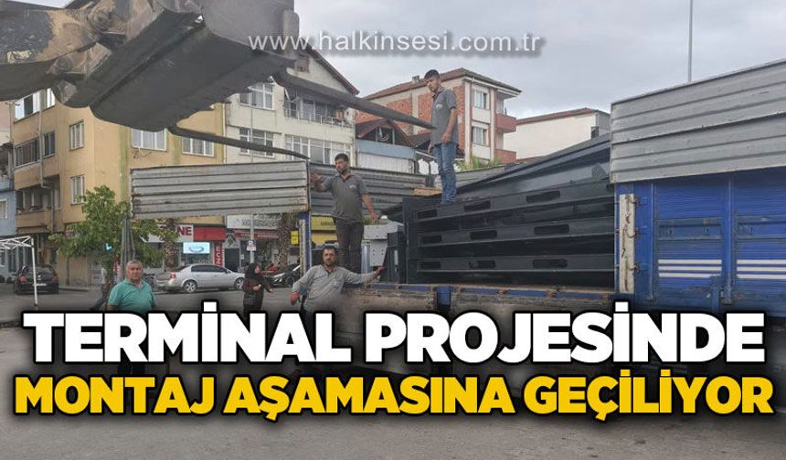 Terminal projesinde montaj aşamasına geçiliyor