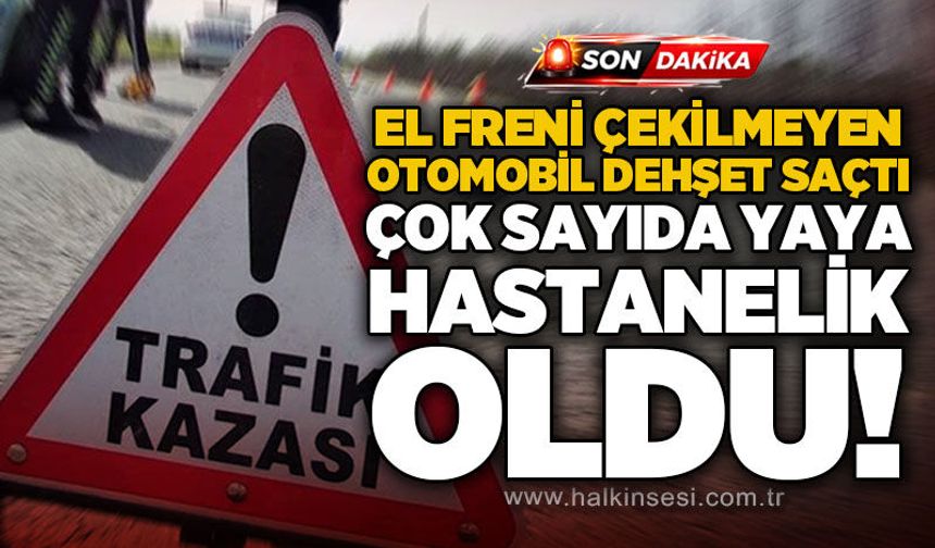 El freni çekilmeyen otomobil d*hşet saçtı: Çok sayıda yaralı var