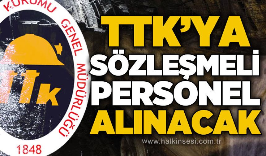 TTK'ya 94 sözleşmeli personel alınacak
