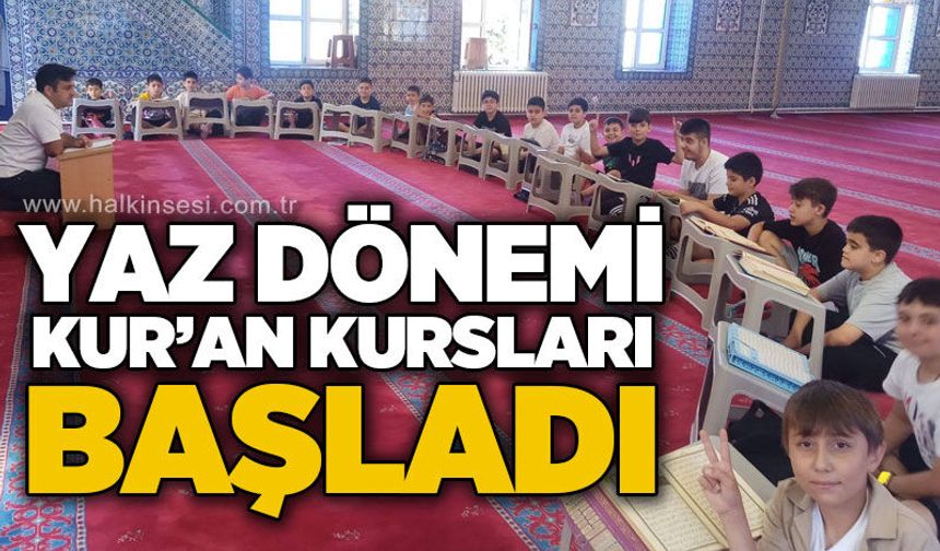 Yaz dönemi Kur'an-ı Kerim kursları başladı