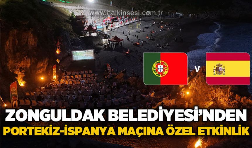 Zonguldak Belediyesi'nden Portekiz - İspanya maçına özel etkinlik