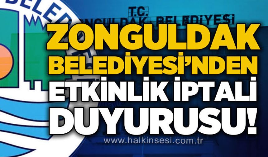Zonguldak Belediyesi'nden etkinlik iptali duyurusu