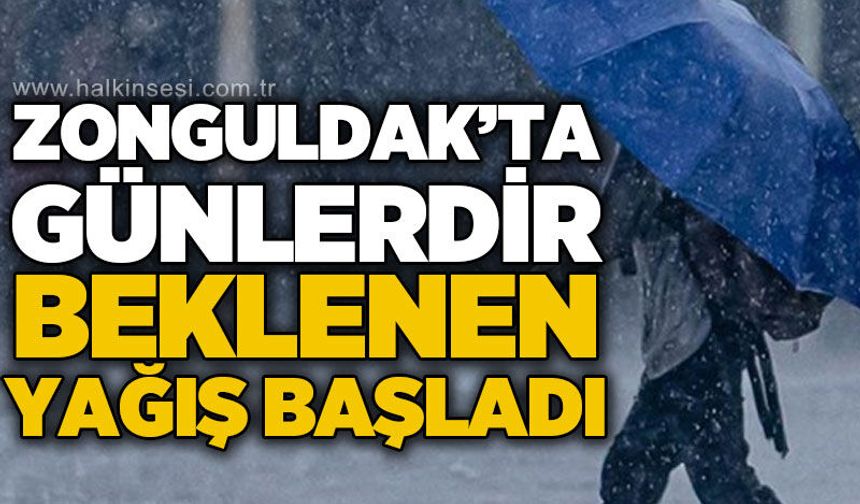Zonguldak'ta beklenen yağış nihayet başladı