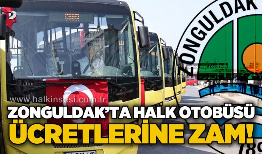 Zonguldak’ta halk otobüsü ücretlerine zam! Yeni tarife belli oldu