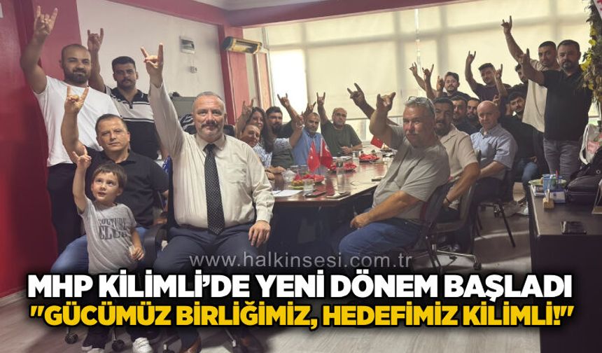 MHP Kilimli’de yeni dönem başladı: "Gücümüz birliğimiz, hedefimiz Kilimli!"