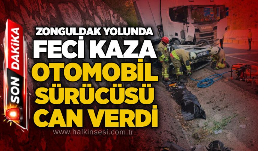 Zonguldak yolunda feci kaza: Tırın altına giren otomobil sürücüsü can verdi