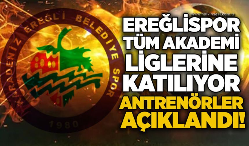 Ereğlispor, tüm Akademi Liglerine katılıyor…  Antrenörler açıklandı!