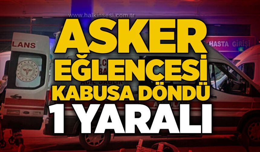 Asker eğlencesi kabusa döndü:1 yaralı