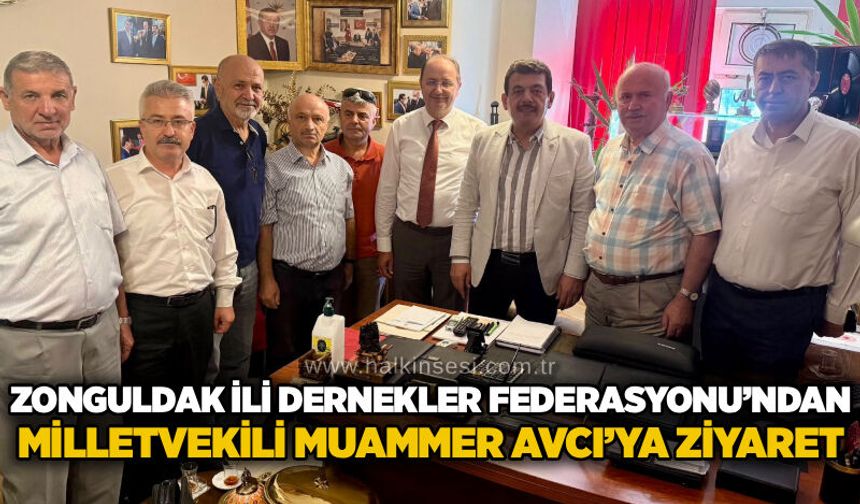 Zonguldak İli Dernekler Federasyonu’ndan Milletvekili Muammer Avcı’ya ziyaret