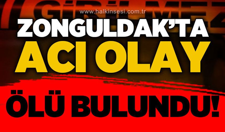 Zonguldak'ta olay: Evinde ölü bulundu!