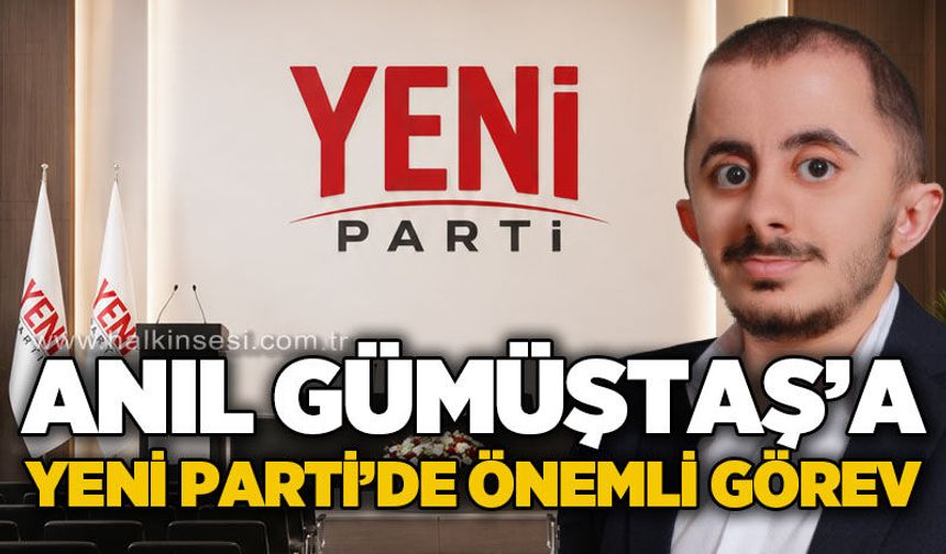 Yeni Parti Zonguldak’ta Anıl Gümüştaş’a önemli görev: Birlik içerisinde çalışmaya devam edeceğim!