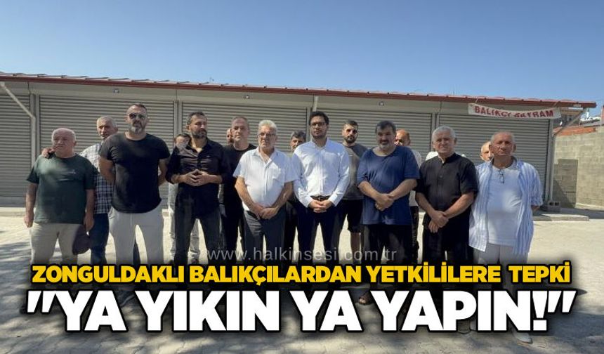 Zonguldaklı balıkçılardan yetkililere sert tepki: "Ya yıkın ya yapın!"