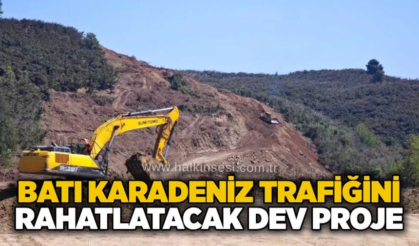 Batı Karadeniz trafiğini rahatlatacak dev proje