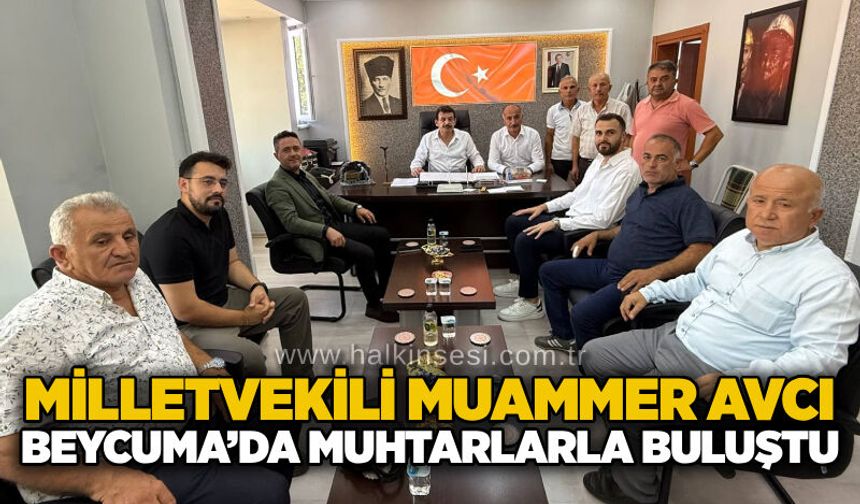 Milletvekili Muammer Avcı Beycuma’da muhtarlarla buluştu
