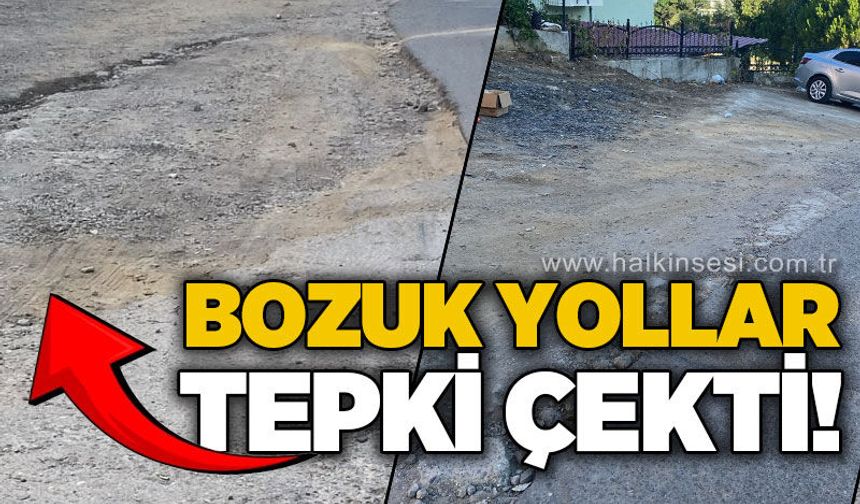 Bozuk yollar tepki çekti!