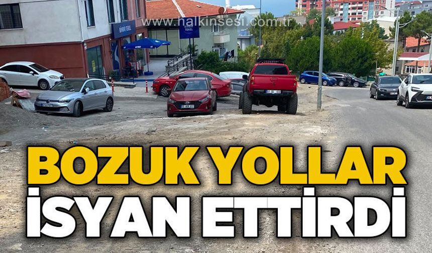 Bozuk yollar isyan ettirdi
