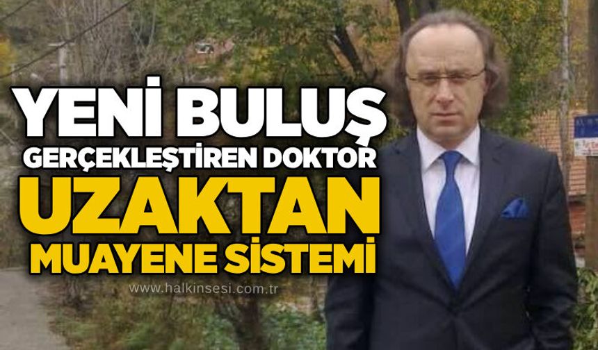 Yeni buluş gerçekleştiren doktor: Uzaktan muayene sistemi