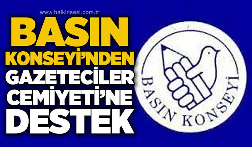 Basın Konseyi'nden İzmir Gazeteciler Cemiyeti'ne destek açıklaması