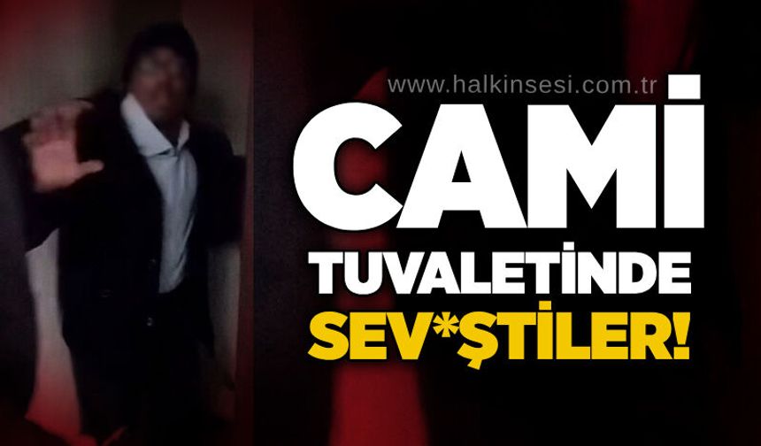 Cami tuvaletinde sev*ştiler!