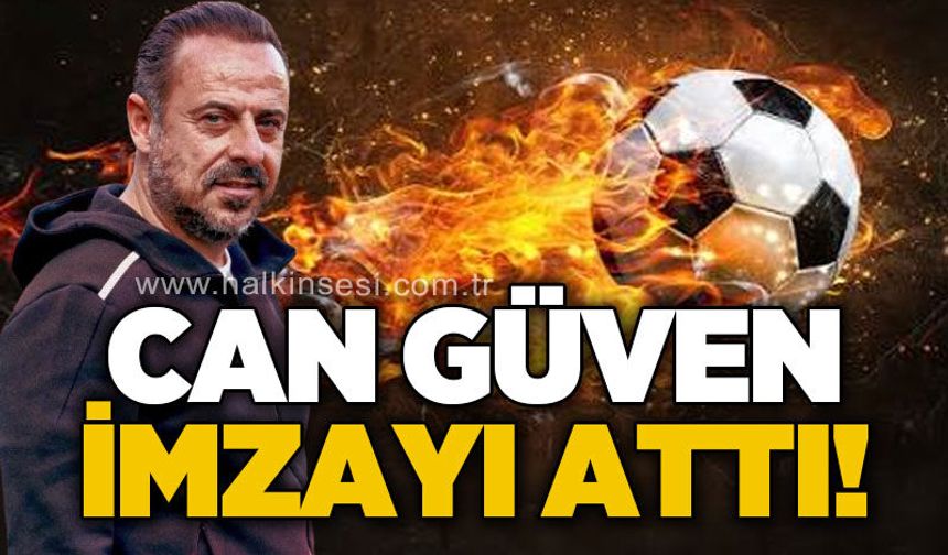 Can Güven imzayı attı!
