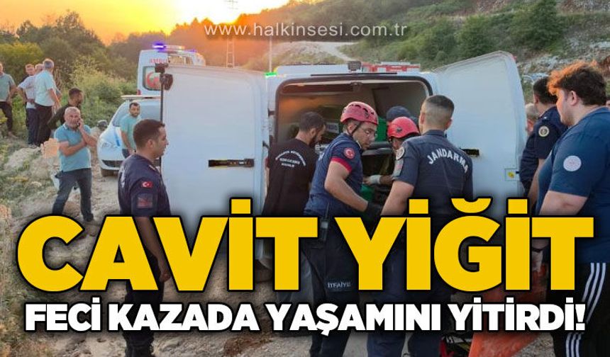 Cavit Yiğit trafik kazası sonucu yaşamını yitirdi