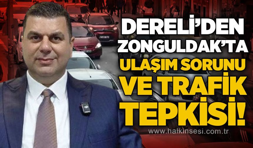 Cem Dereli: “Zonguldak’ın ihtiyacı tartışma değil, ulaşım master planıdır”