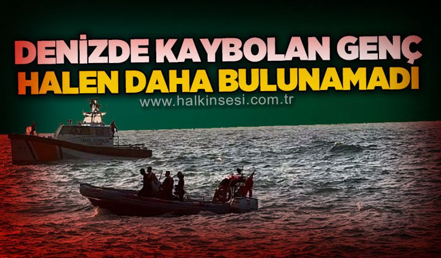 Filyos'ta denizde kaybolan genci arama çalışmaları sürüyor!