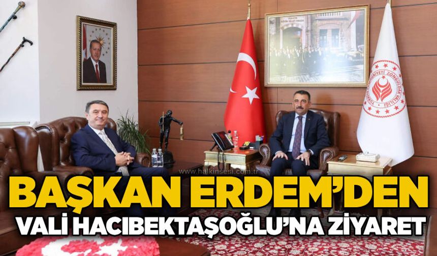 Başkan Erdem’den Vali Hacıbektaşoğlu’na ziyaret