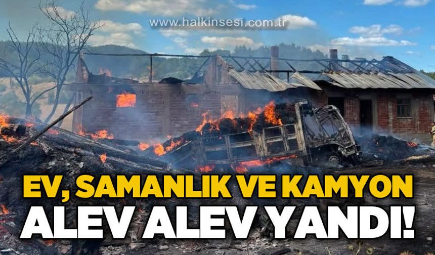 Ev, samanlık ve kamyon alev alev yandı!