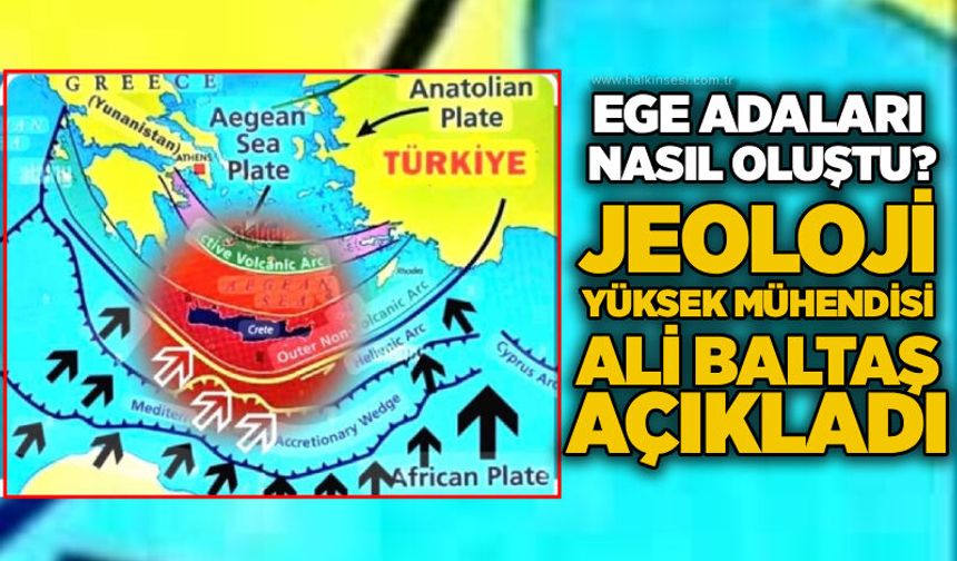 Ege Adaları nasıl oluştu? Jeoloji Yüksek Mühendisi Ali Baltaş açıkladı