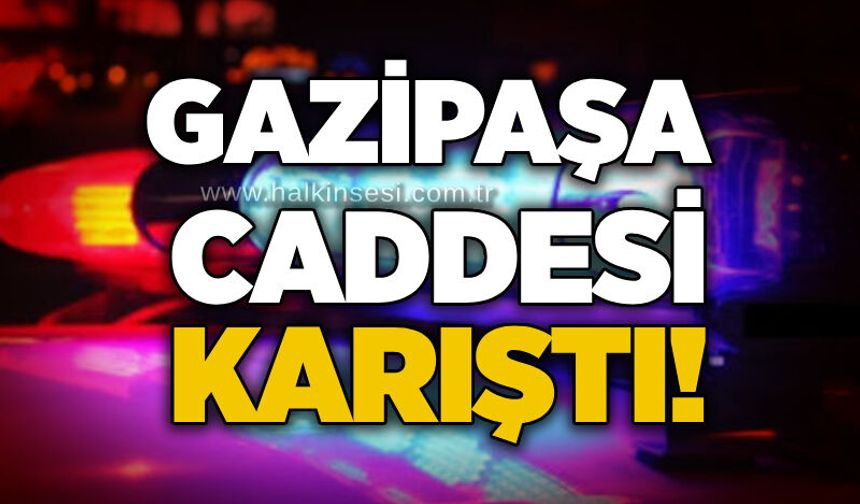 Gazipaşa Caddesi karıştı!