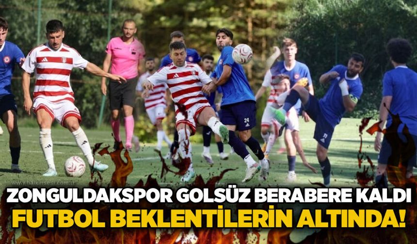 Zonguldakspor golsüz berabere kaldı, futbol beklentilerin altında!..