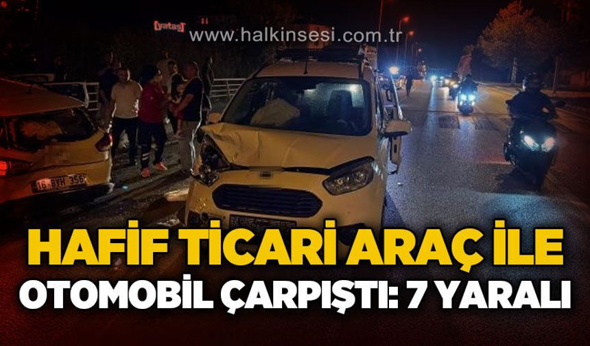 İki araç çarpıştı: 7 yaralı
