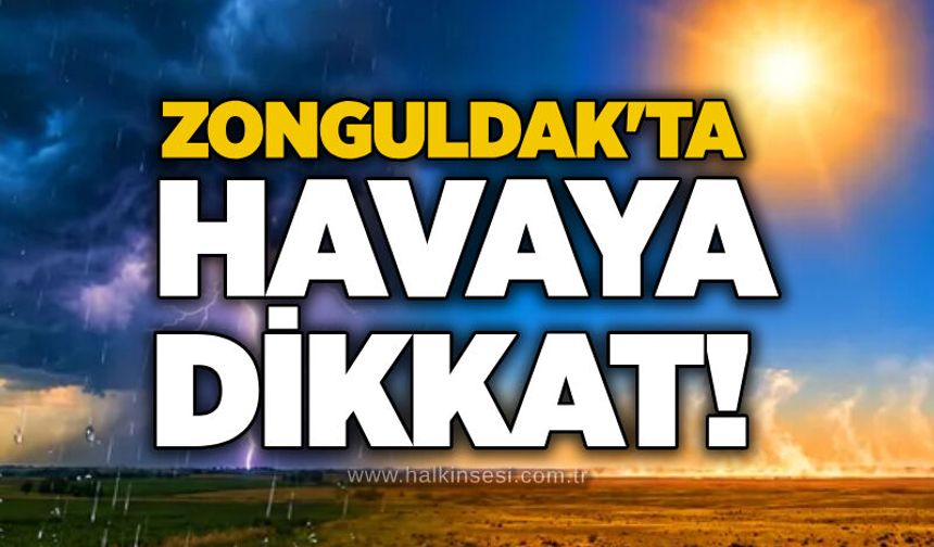 Zonguldak'ta havaya dikkat!