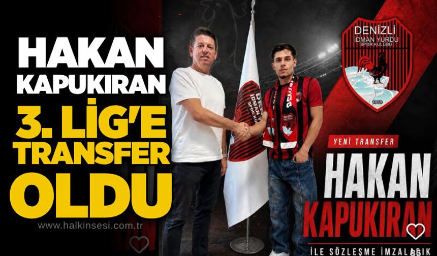 Hakan Kapukıran 3. Lig'e transfer oldu..
