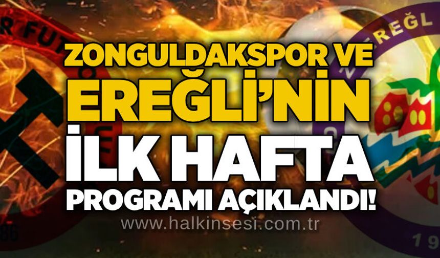 Zonguldakspor ve Ereğli’nin ilk hafta programı açıklandı!