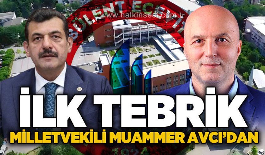 İlk tebrik Milletvekili Muammer Avcı'dan