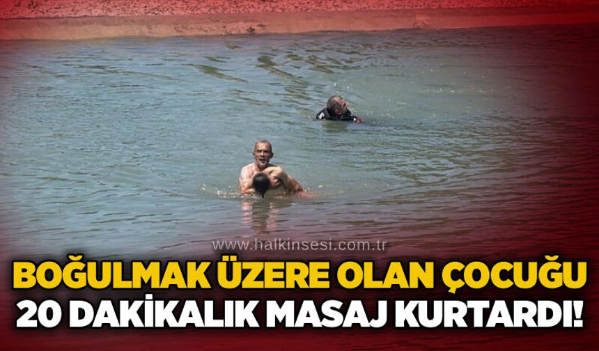 Boğulmak üzere olan çocuğu 20 dakikalık masaj kurtardı!