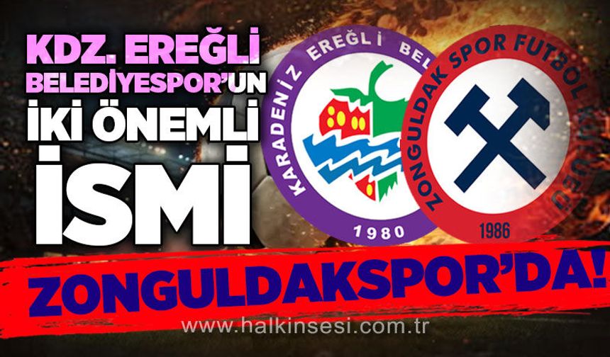 Kdz. Ereğli Belediyespor'un iki önemli ismi Zonguldakspor'da!