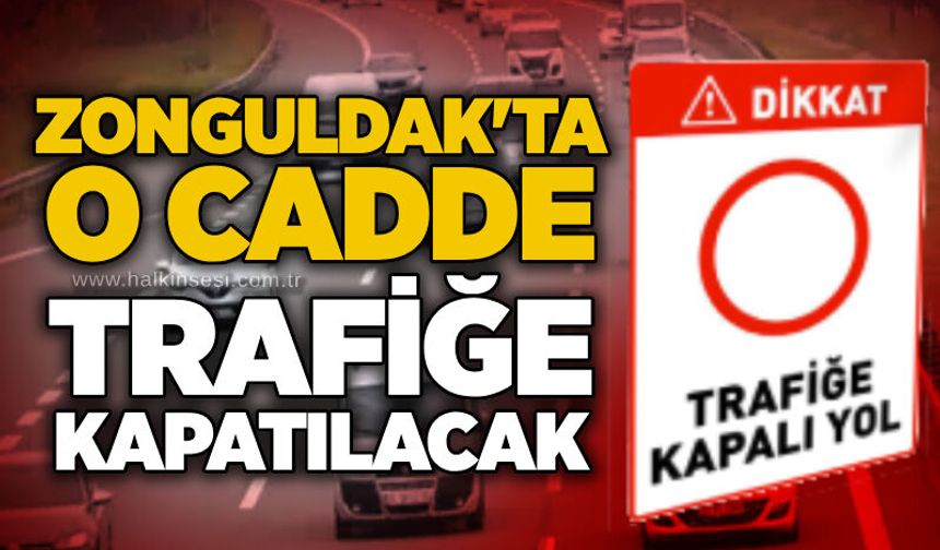 Zonguldak'ta o cadde trafiğe kapatılacak