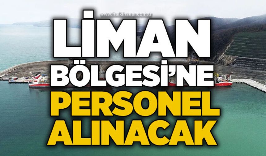 Liman Bölgesi’ne personel alınacak