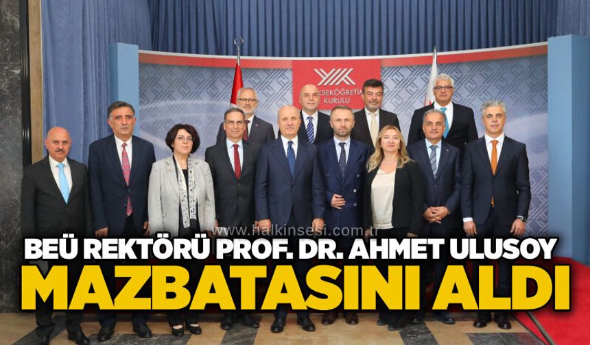 BEÜ Rektörü Prof. Dr. Ahmet Ulusoy mazbatasını aldı