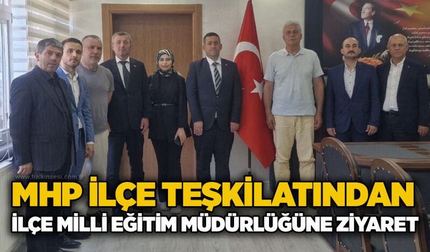 MHP İlçe Teşkilatından İlçe Milli Eğitim Müdürlüğüne ziyaret