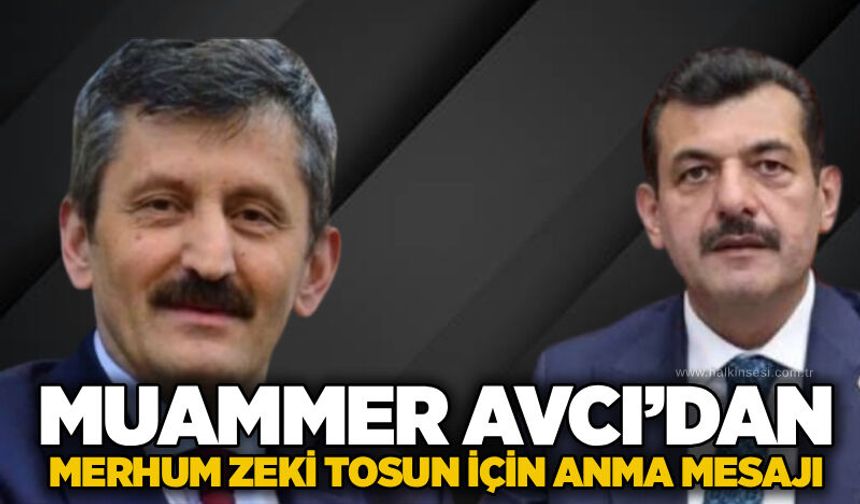 Muammer Avcı’dan Merhum Zeki Tosun için anma mesajı
