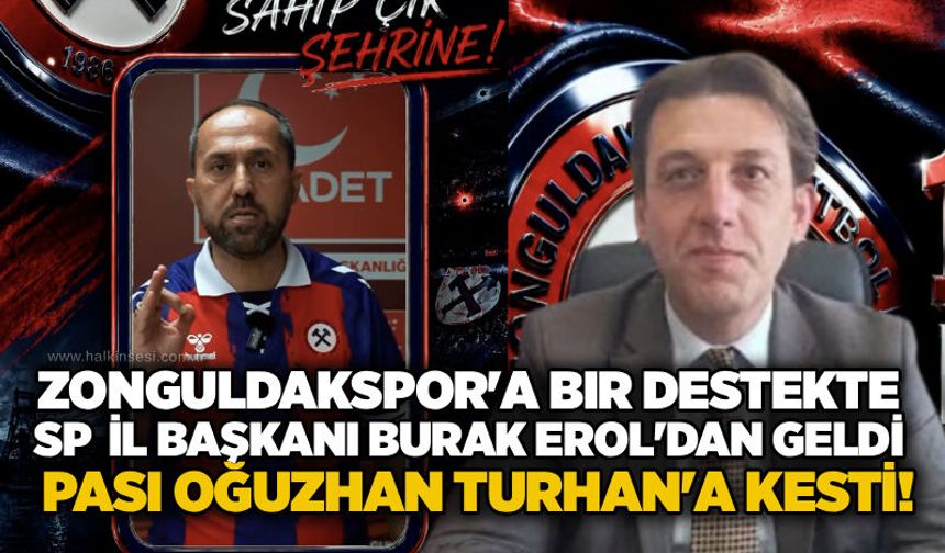 Zonguldakspor'a bir destekte SP İl Başkanı Burak Erol'dan geldi...  Pası Oğuzhan Turhan'a kesti!...